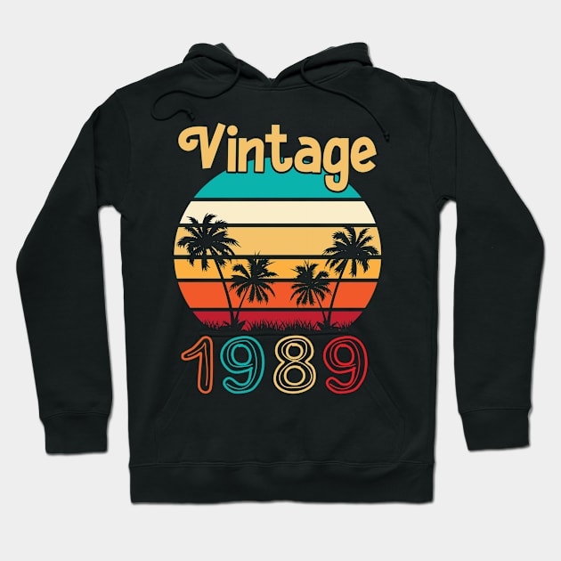 Summer Vintage 1989 Happy Birthday 31 Years Old To Me You Mommy Daddy Brother Sister Cousin Hoodie by Cowan79